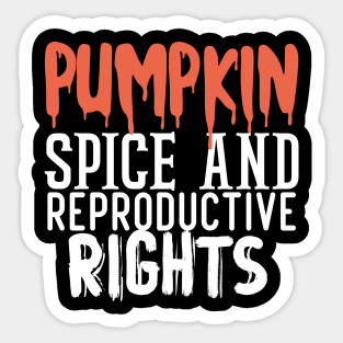 pumpkin spice and reproductive rights Sticker